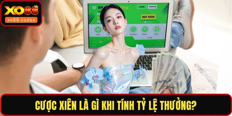 Cược xiên là gì khi tính tỷ lệ thưởng?