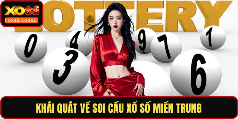 Khái quát về soi cầu xổ số miền Trung