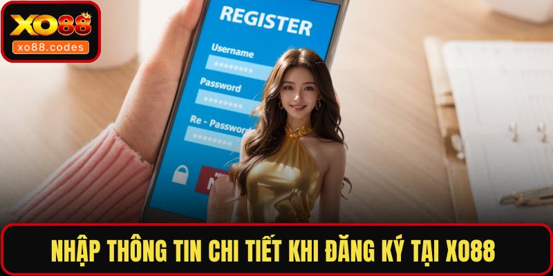 Nhập thông tin chi tiết khi đăng ký tại XO88 