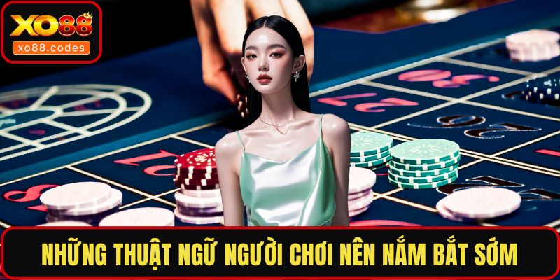 Những thuật ngữ người chơi nên nắm bắt sớm