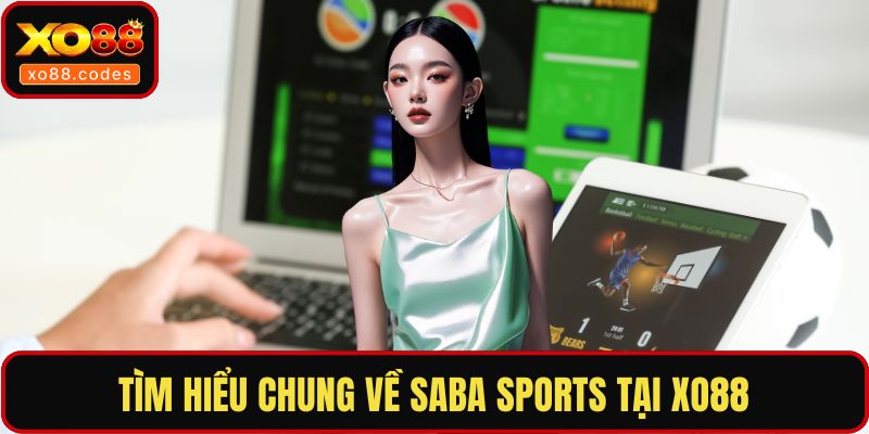 Tìm hiểu chung về Saba Sports tại XO88